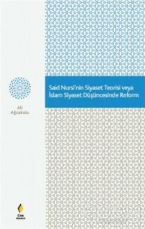 Said Nursi'nin Siyaset Teorisi veya İslam Siyaset Düşüncesinde Reform