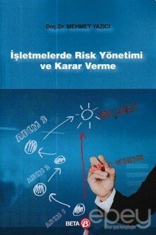 İşletmelerde Risk Yönetimi ve Karar Verme