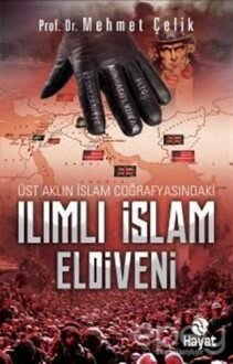 Üst Aklın İslam Coğrafyasındaki Ilımlı İslam Eldiveni