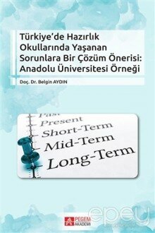 Türkiye’de Hazırlık Okullarında Yaşanan Sorunlara Bir Çözüm Önerisi: Anadolu Üniversitesi Örneği