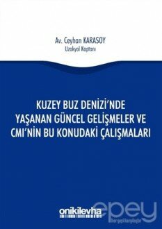 Kuzey Buz Denizi'nde Yaşanan Güncel Gelişmeler ve CMI'nin Bu Konudaki Çalışmaları