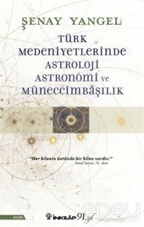 Türk Medeniyetlerinde Astroloji, Astronomi ve Müneccimbaşılık