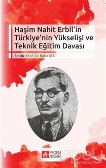 Haşim Nahit Erbil’in Türkiye’nin Yükselişi ve Teknik Eğitim Davası