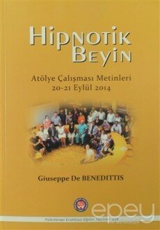 Hipnotik Beyin Atölye Çalışmaları Metinleri 20-21 Eylül 2014