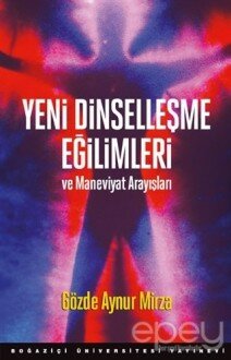 Yeni Dinselleşme Eğilimleri ve Maneviyat Arayışları