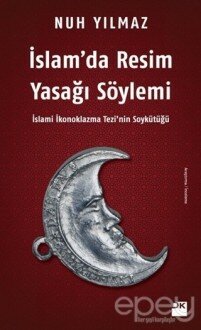 İslam’da Resim Yasağı Söylemi