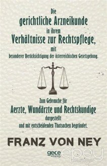 Die Gerichtliche Arzneikunde in İhrem Verhaltnisse Zur Rechtspflege