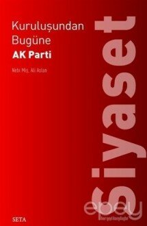 Kuruluşundan Bugüne AK Parti: Siyaset