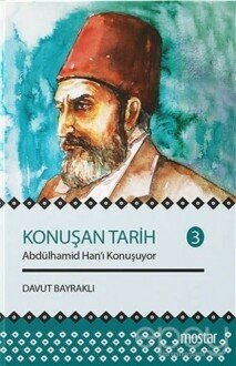 Konuşan Tarih 3 - Abdülhamid Hanı Konuşuyor