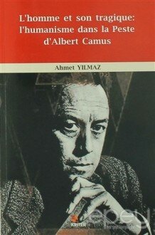 L'homme et Son Tragique: L'Humanisme Dans La Peste D'Albert Camus