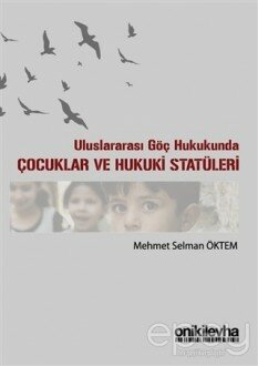 Uluslararası Göç Hukukunda Çocuklar ve Hukuki Statüleri