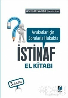 Avukatlar İçin Sorularla Hukukta İstinaf El Kitabı