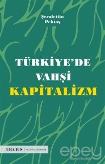 Türkiye’de Vahşi Kapitalizm