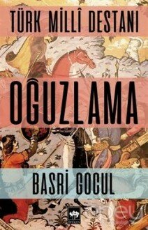 Türk Milli Destanı - Oğuzlama