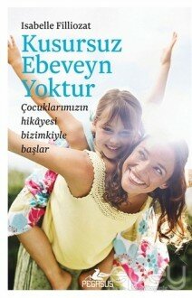 Kusursuz Ebeveyn Yoktur