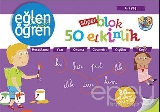 6 - 7 Yaş Süper Blok, 50 Etkinlik - Eğlen Öğren