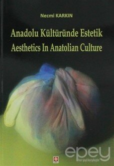 Anadolu Kültüründe Estetik / Aesthetics in Anatolian Culture