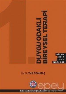 Duygu Odakllı Bireysel Terapi - Nisan 2017 Ders Notları