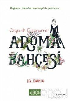 Organik Eczanemin Aroma Kokulu Bahçesi