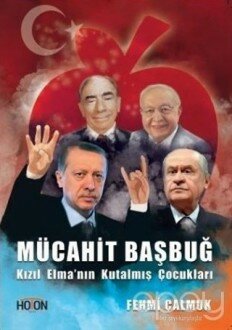 Mücahit Başbuğ - Kızıl Elma'nın Kutalmış Çocukları