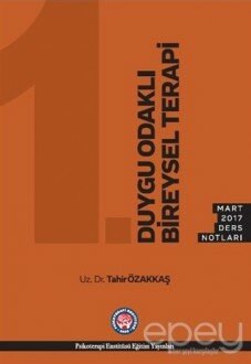 Duygu Odaklı Bireysel Terapi - Mart 2017 Ders Notları