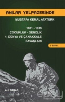 Anılar Yelpazesinde Mustafa Kemal Atatürk Cilt 1