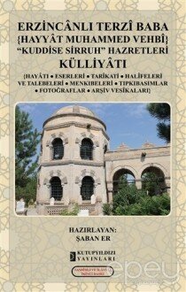 Erzincanlı Terzi Baba Hayyat Muhammed Vehbi Kuddise Sirruh Külliyatı