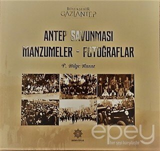 Antep Savunması Manzumeler - Fotoğraflar