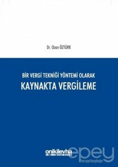 Bir Vergi Tekniği Yöntemi Olarak Kaynakta Vergileme