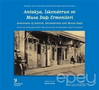 Antakya, İskenderun ve Musa Dağı Ermenileri / Armenians of Antioch, Alexandretta and Mousa Dagh