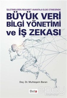 Büyük Veri Bilgi Yönetimi ve İş Zekası