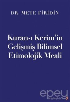 Kuran-ı Kerim’in Gelişmiş Bilimsel Etimolojik Meali