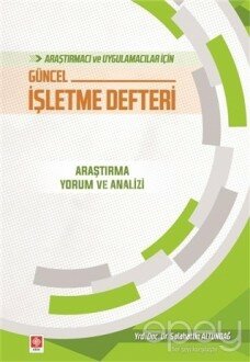 Araştırmacı ve Uygulamacılar İçin Güncel İşletme Defteri