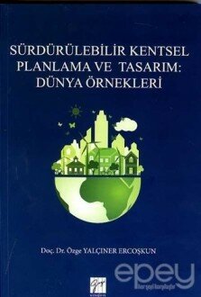 Sürdürülebilir Kentsel Planlama ve Tasarım: Dünya Örnekleri