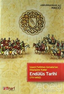 İslami Fetihten Gırnata'nın Düşüşüne Kadar Endülüs Tarihi