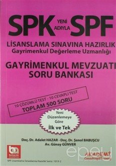 SPK Yeni Adıyla SPF Lisanslama Sınavına Hazırlık Gayrimenkul Değerleme Uzmanlığı Gayrimenkul Mevzuatı Soru Bankası