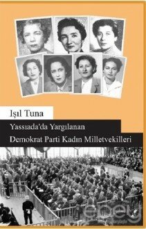 Yassıada’da Yargılanan Demokrat Parti Kadın Milletvekilleri