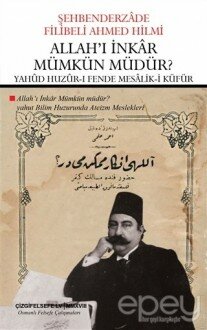 Allah'ı İnkar Mümkün Müdür? - Yahud Huzur-ı Fende Mesalik-i Küfür (Çevriyazı ve Sadeleştirme)