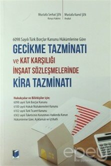 6098 Sayılı Türk Borçlar Kanunu Hükümlerine Göre Gecikme Tazminatı ve Kat Karşılığı İnşaat Sözleşmelerinde Kira Tazminatı