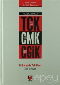 Karşılaştırmalı TCK CMK CGİK TCK Madde Tahlilleri İlgili Mevzuat