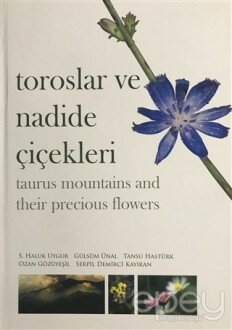 Toroslar ve Nadide Çiçekleri - Taurus Mountains and Their Precious Flowers