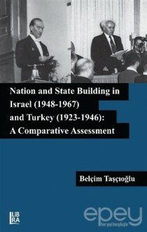 Nation and State Building in Israel (1948-1967) and Turkey (1923-1946): A Comparative Assessment