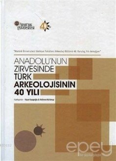 Anadolu'nun Zirvesinde Türk Arkeolojisinin 40 Yılı