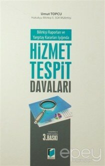 Bilirkişi Raporları ve Yargıtay Kararları Işığında Hizmet Tespit Davaları (Ciltli)