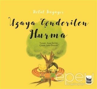 Betül Büyüyor - Uzaya Gönderilen Hurma