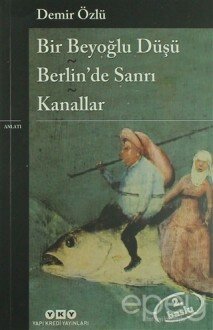 Bir Beyoğlu Düşü - Berlin’de Sanrı - Kanallar