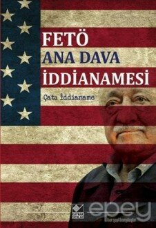 FETÖ Ana Dava İddianamesi