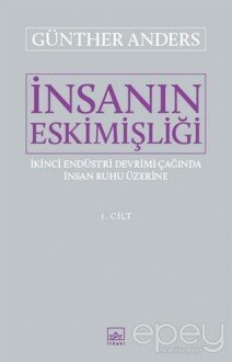 İnsanın Eskimişliği 1. Cilt