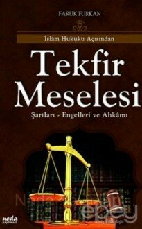 İslam Hukuku Açısından Tekfir Meselesi