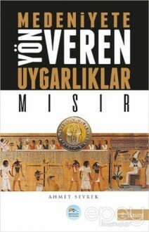 Medeniyetlere Yön Veren Uygarlıklar: Mısır